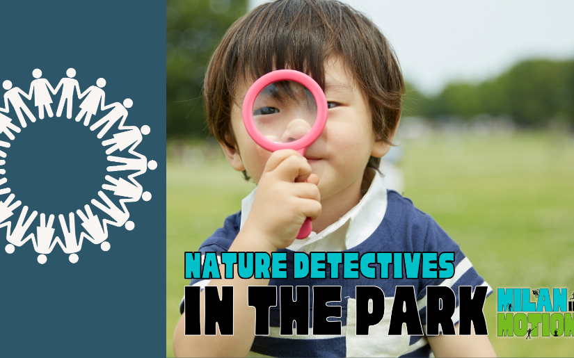 Milan In Motion: Nature Detectives (In the Park)